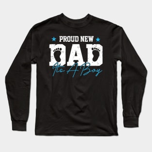 Proud New Dad Its A Boy Cute Father's Day Long Sleeve T-Shirt